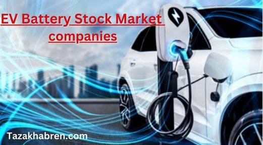 Best EV Battery Stock Market Companies