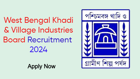 West Bengal Khadi & Village Industries Board Recruitment 2024